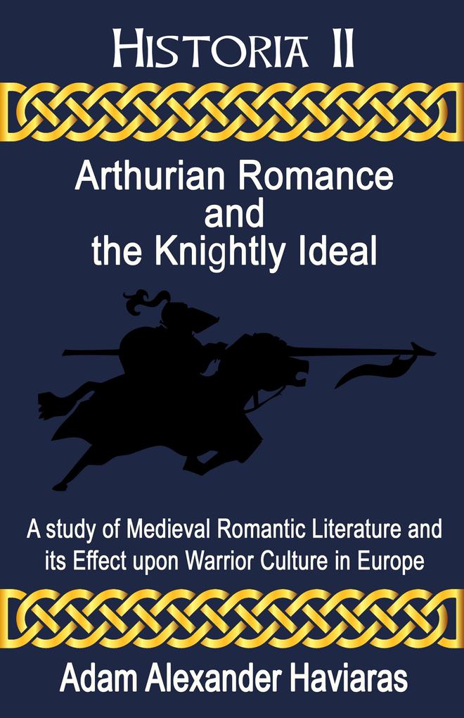 Arthurian Romance and the Knightly Ideal