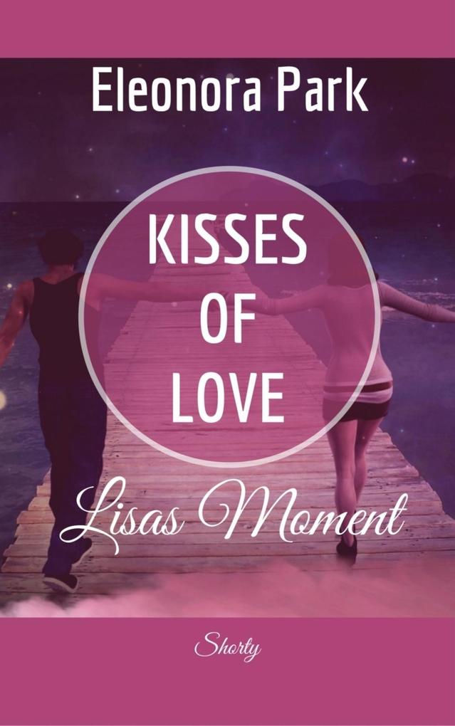 Kisses of Love - Lisas Moment