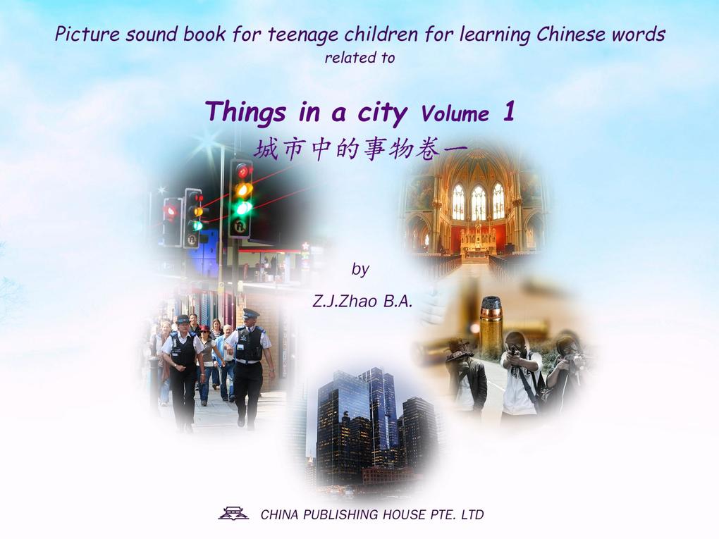 Picture sound book for teenage children for learning Chinese words related to Things in a city Volume 1