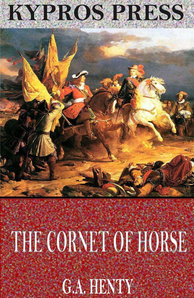 The Cornet of Horse: A Tale of the Marlborough‘s Wars