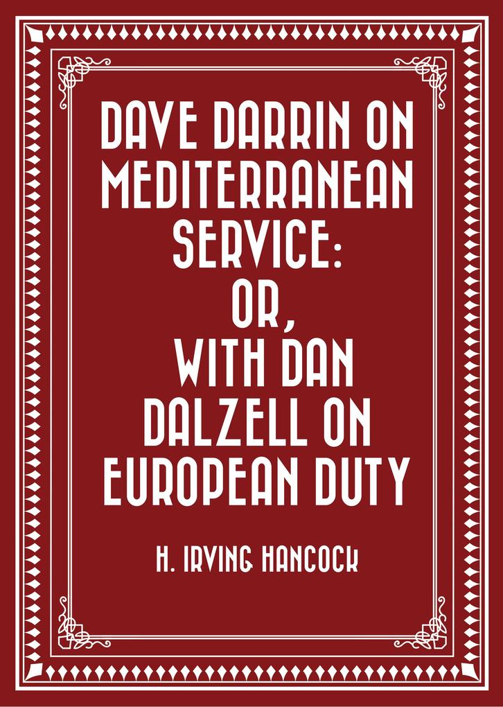 Dave Darrin on Mediterranean Service: or With Dan Dalzell on European Duty