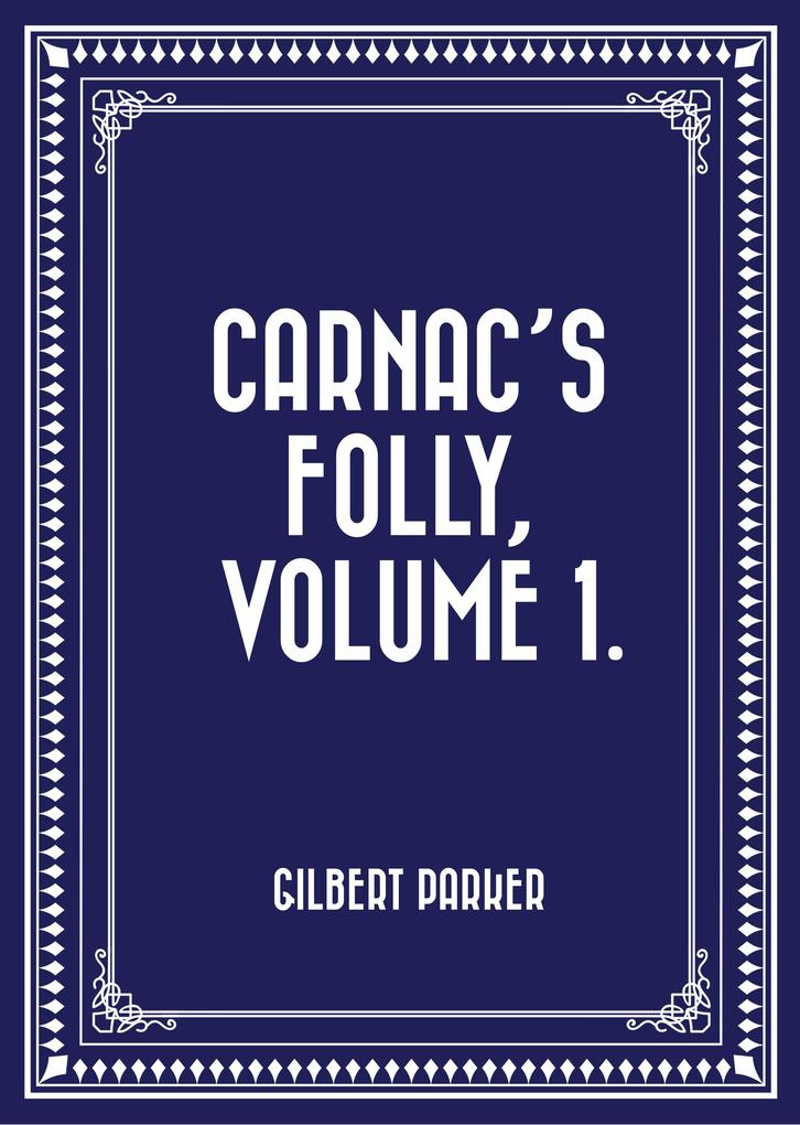 Carnac‘s Folly Volume 1.