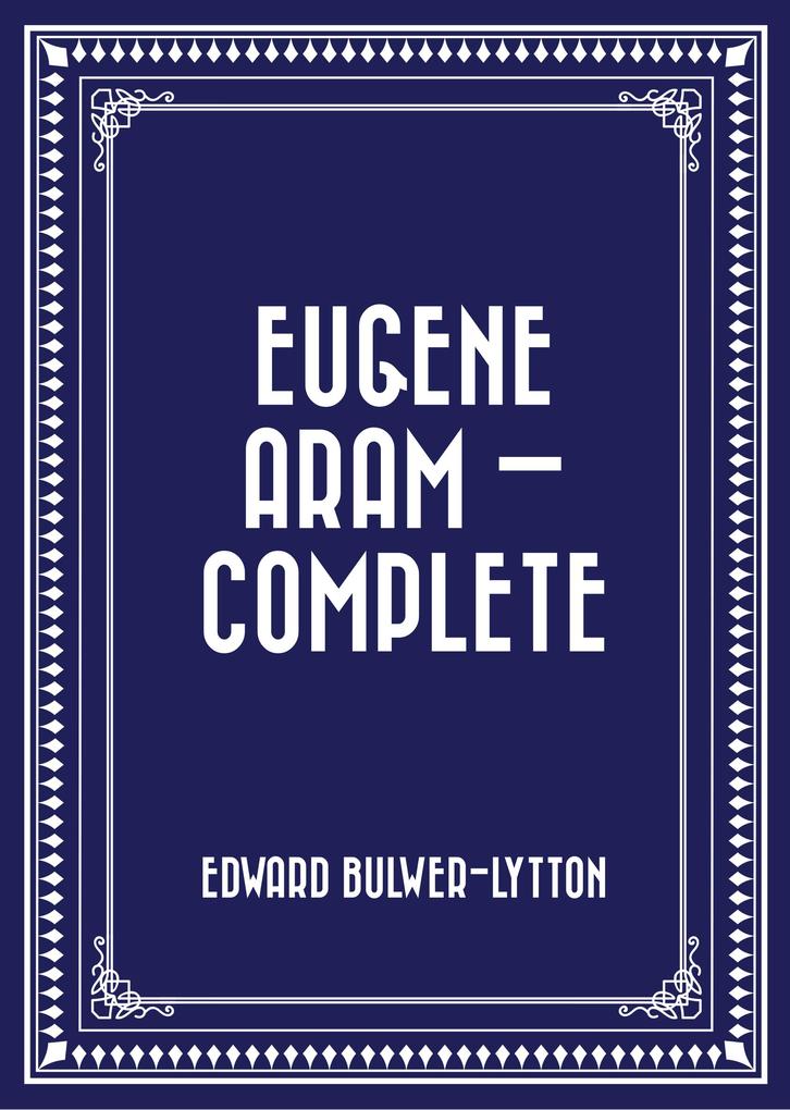Eugene Aram - Complete