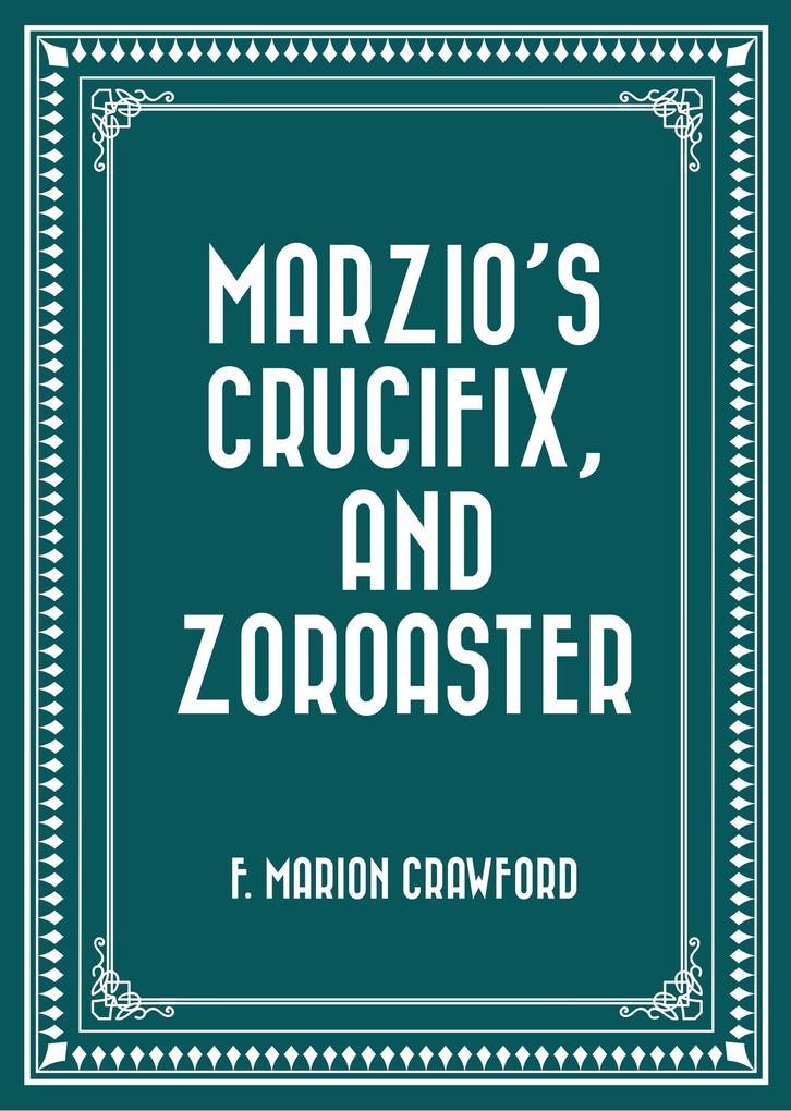 Marzio's Crucifix and Zoroaster