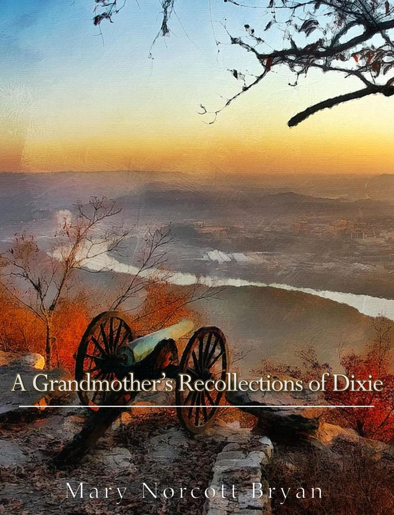 A Grandmother‘s Recollections of Dixie