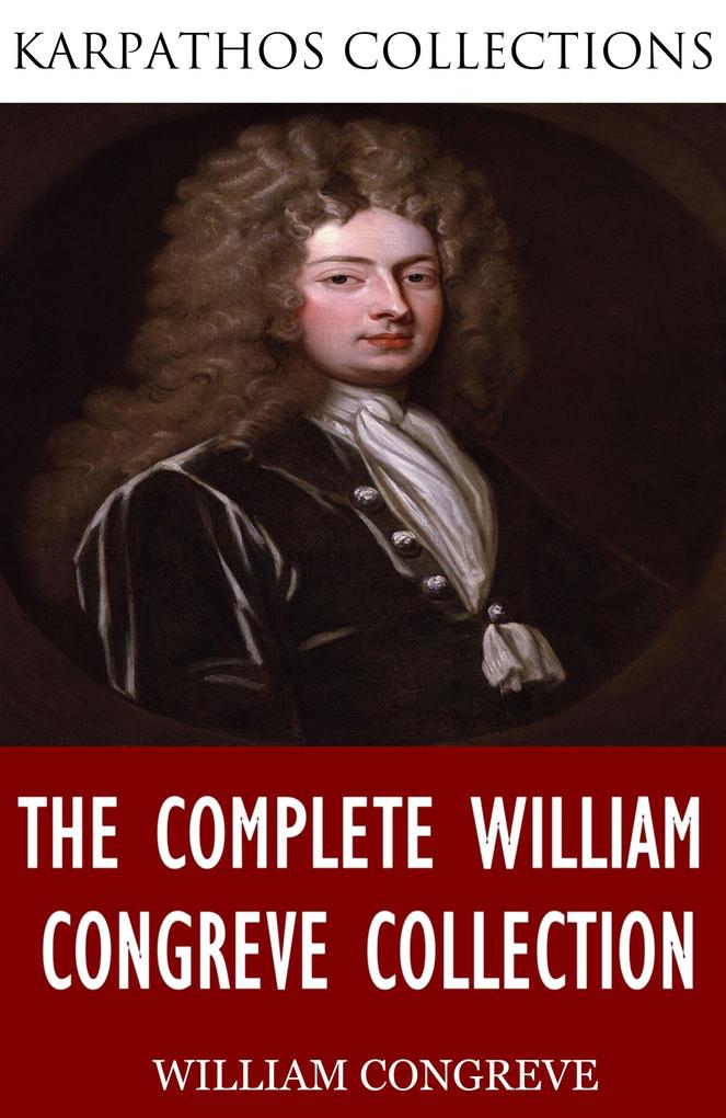 The Complete William Congreve Collection