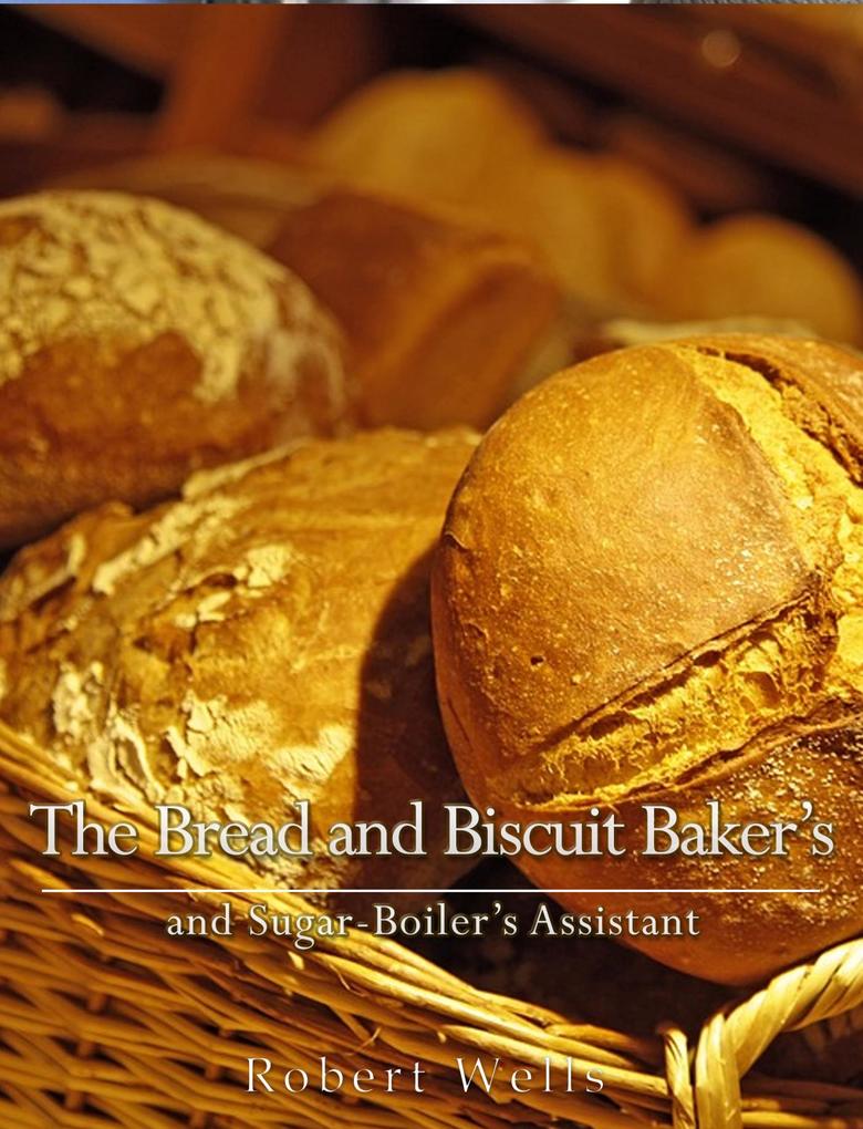 The Bread and Biscuit Baker‘s and Sugar-Boiler‘s Assistant