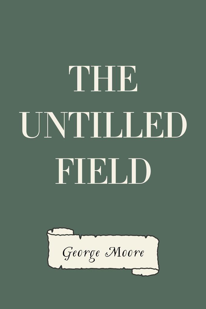 The Untilled Field