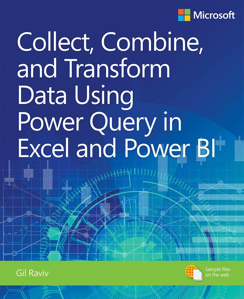 Collect Combine and Transform Data Using Power Query in Excel and Power BI