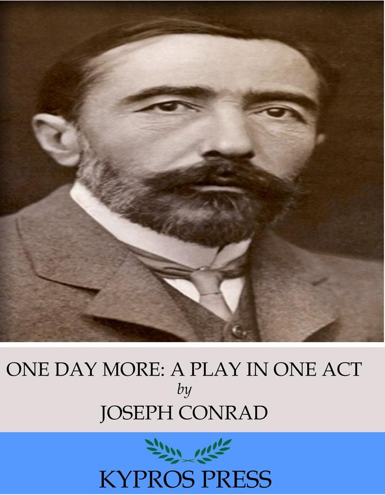 One Day More: A Play in One Act