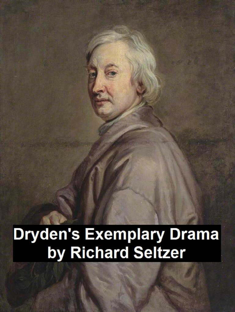 Dryden‘s Exemplary Drama