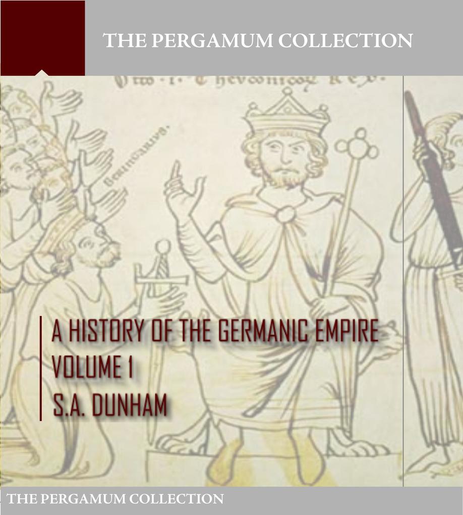 A History of the Germanic Empire Volume 1