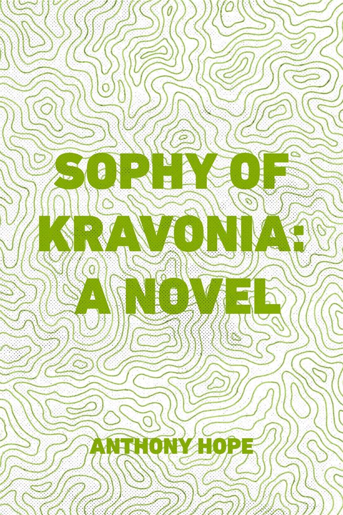 Sophy of Kravonia: A Novel