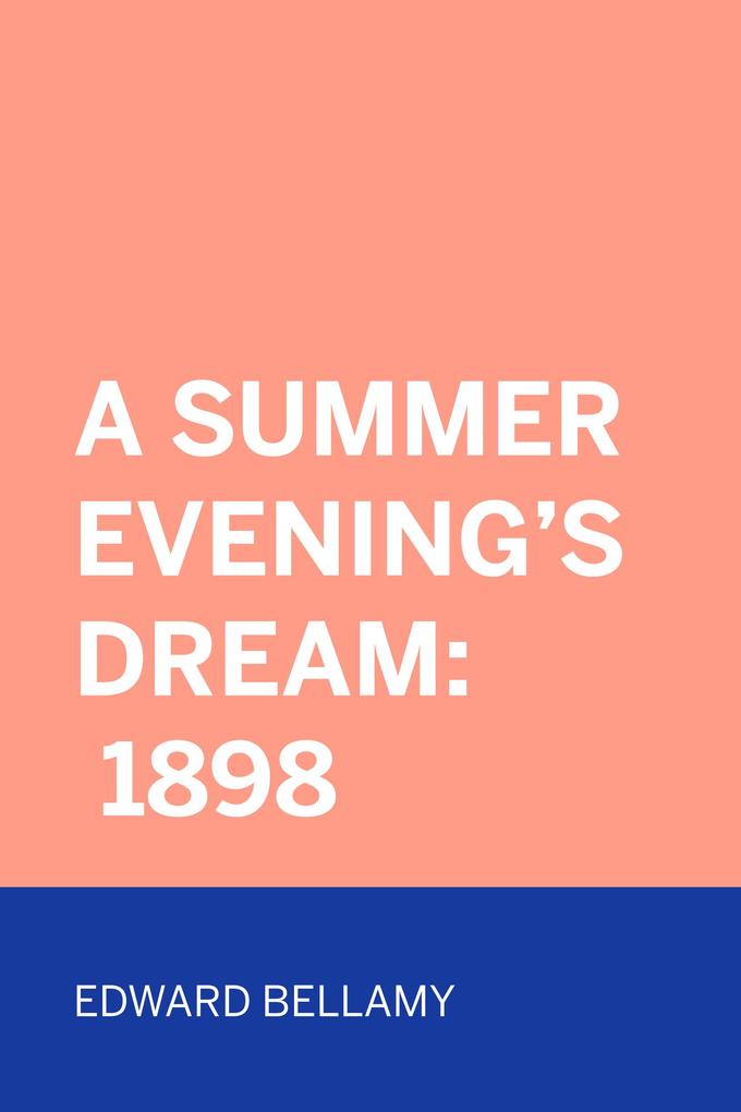 A Summer Evening's Dream: 1898