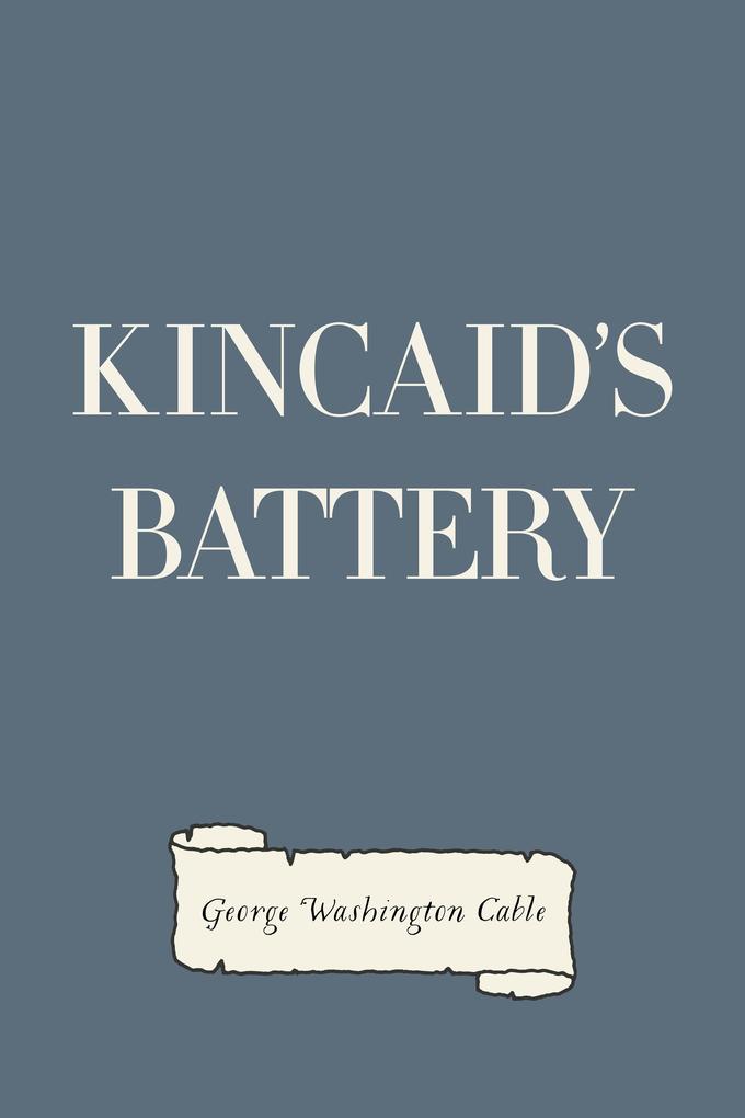 Kincaid‘s Battery