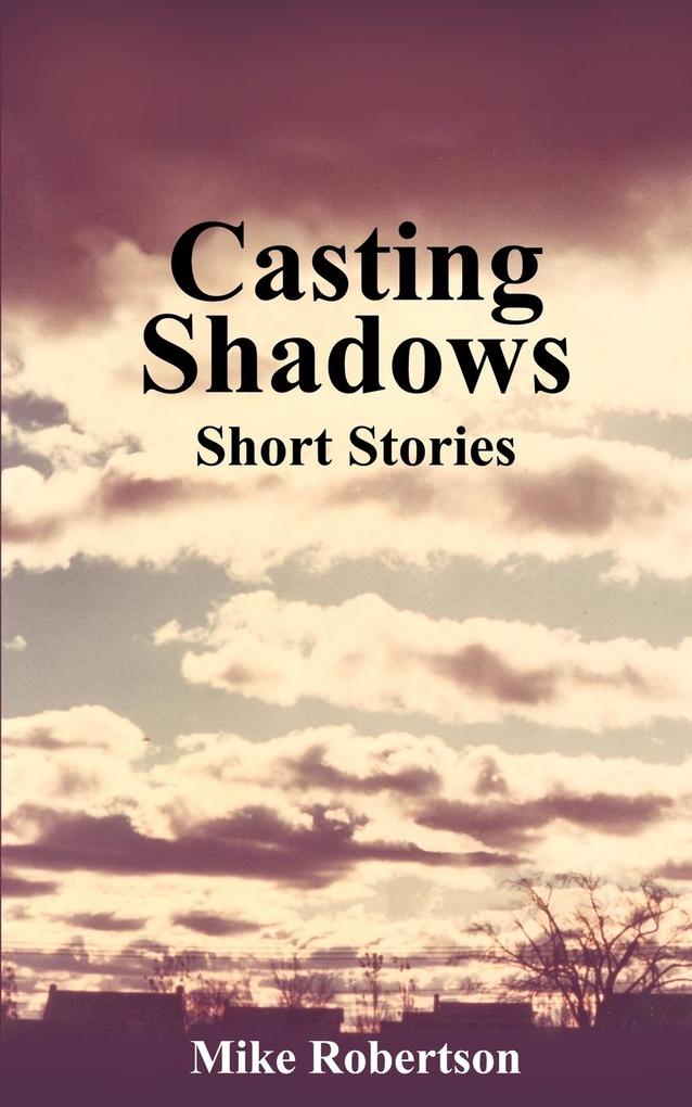 Casting Shadows - Mike Robertson
