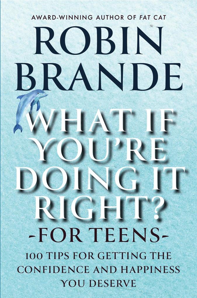 What If You‘re Doing It Right? For Teens (Creative Living #2)