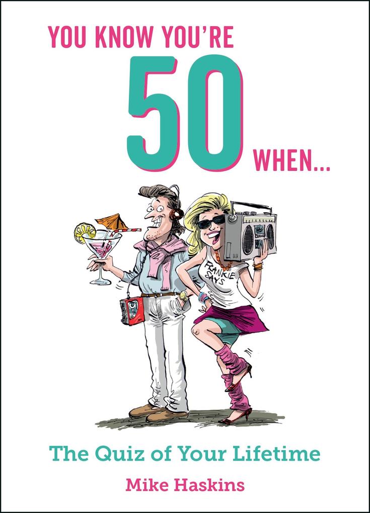You Know You‘re 50 When...