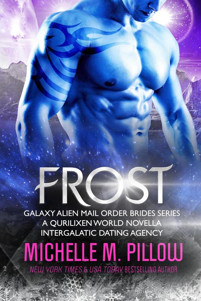 Frost: A Qurilixen World Novella: Intergalactic Dating Agency (Galaxy Alien Mail Order Brides #5)
