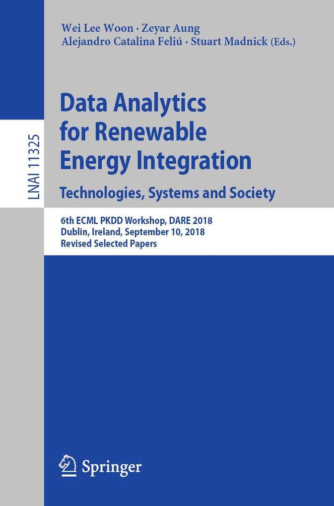 Data Analytics for Renewable Energy Integration. Technologies Systems and Society