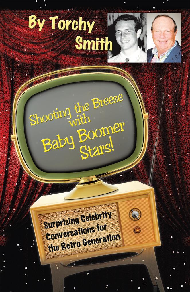 Shooting the Breeze with Baby Boomer Stars!