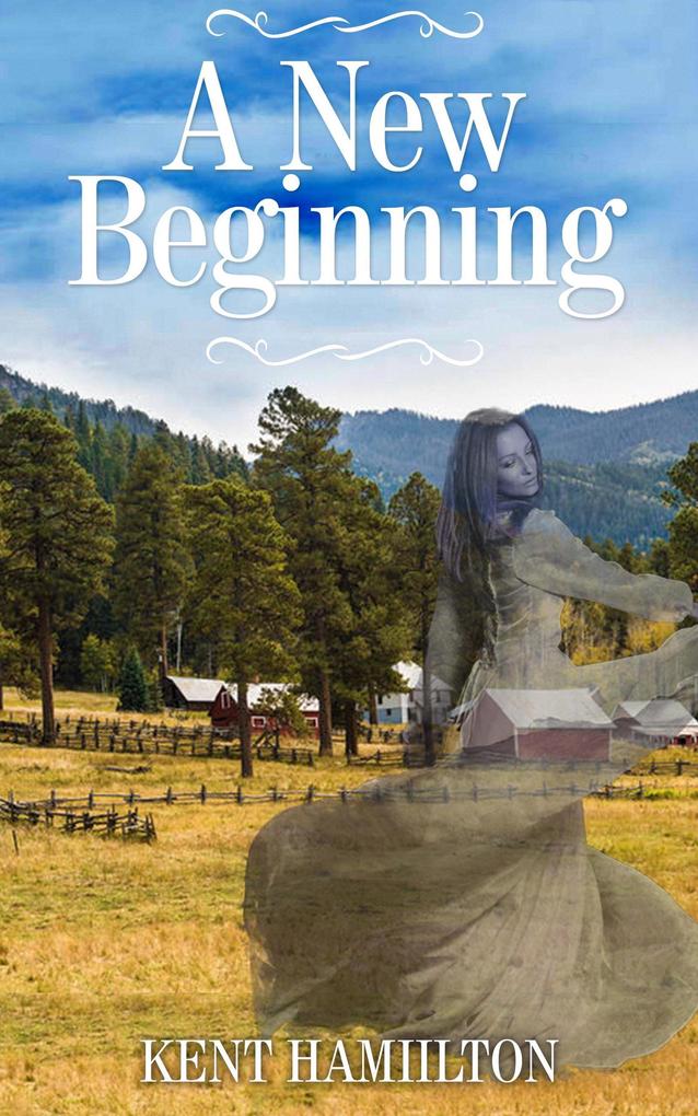 A New Beginning (mail order brides western historical romance)