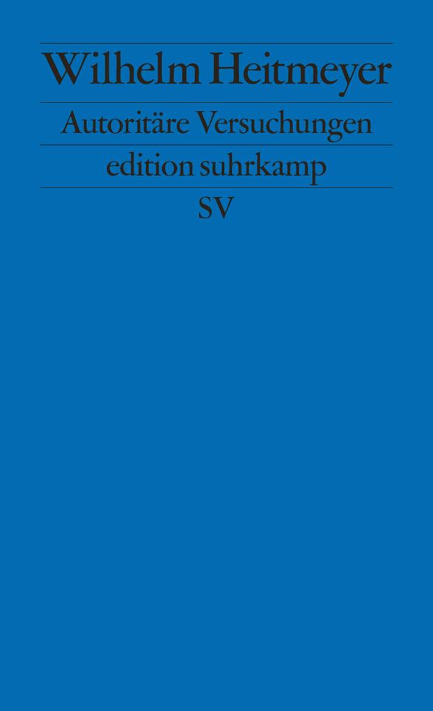 Autoritäre Versuchungen - Signaturen der Bedrohung I (Signaturen der Bedrohung 1)