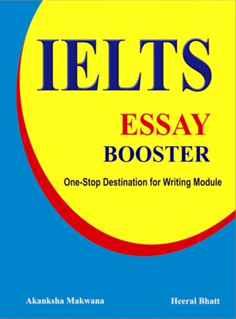 IELTS Essay Booster - One-Stop Destination for The Writing Module!