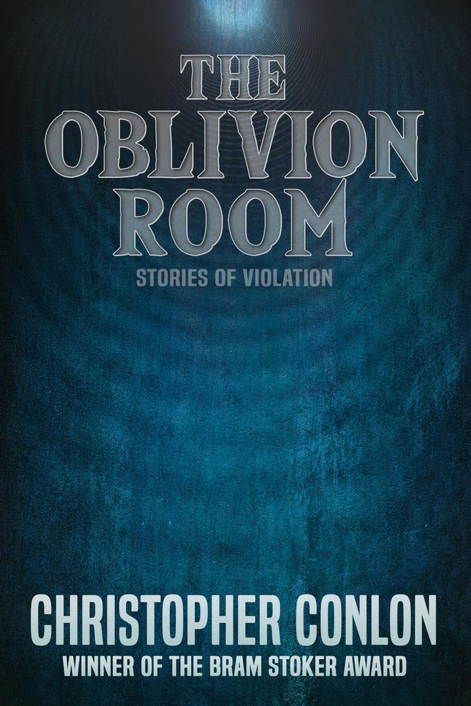 The Oblivion Room: Stories of Violation