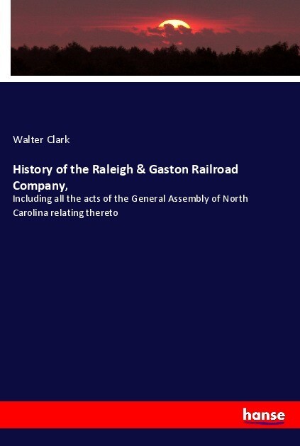 History of the Raleigh & Gaston Railroad Company