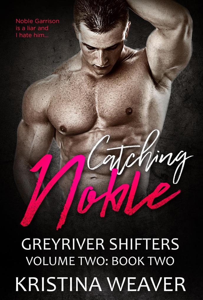 Catching Noble (Greyriver Shifters: Volume Two #2)