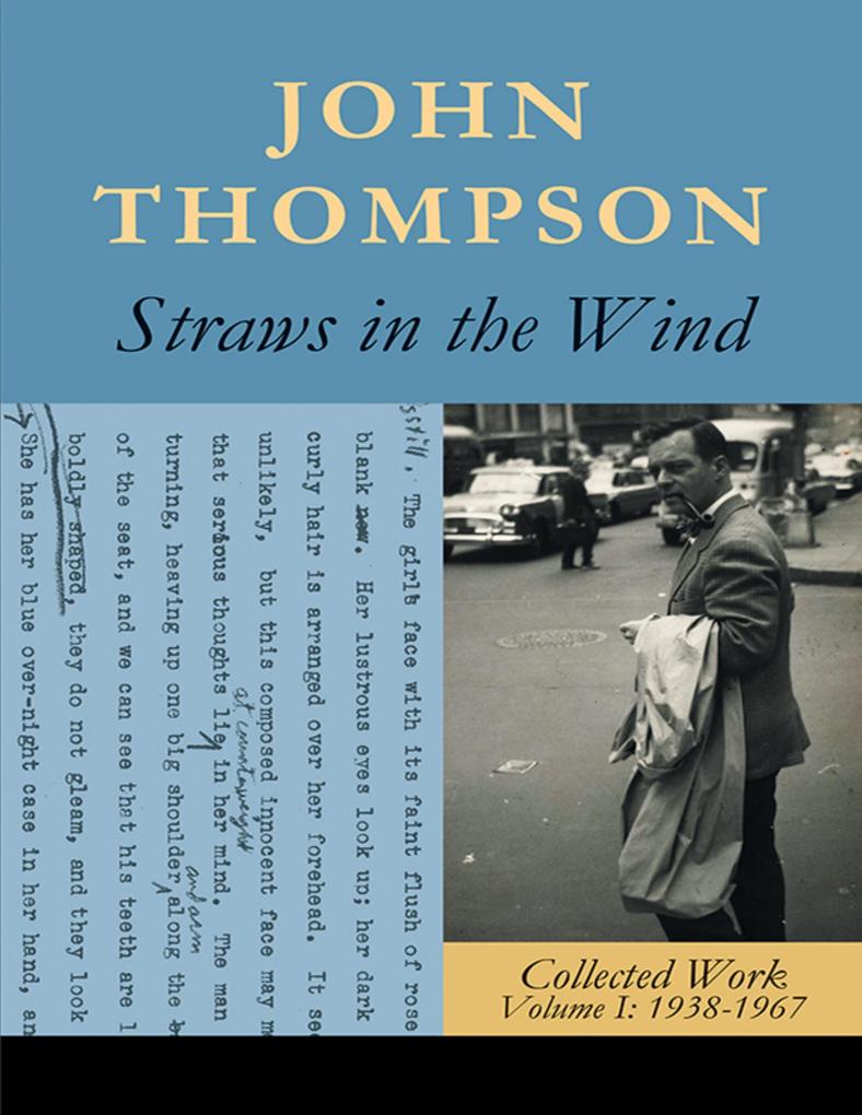 Straws In the Wind: Collected Work Volume I: 1938-1967