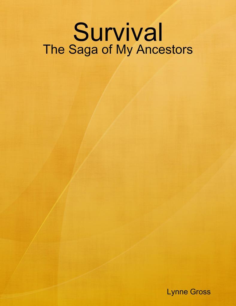 Survival: The Saga of My Ancestors