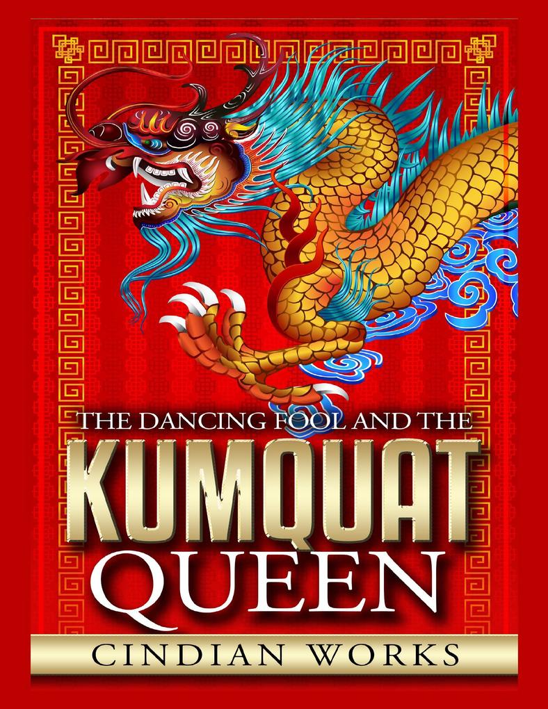 The Dancing Fool and the Kumquat Queen