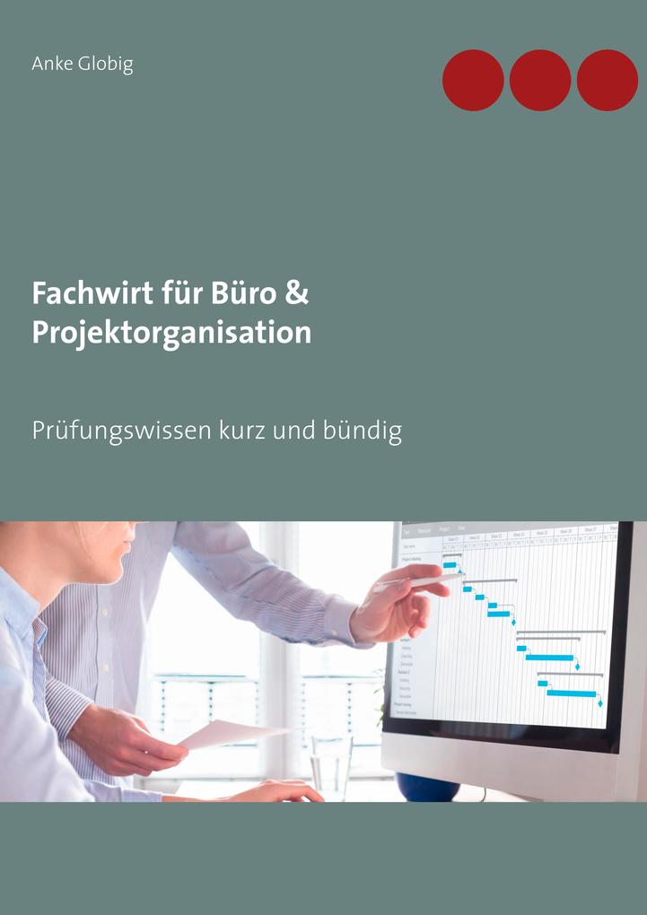 Fachwirt für Büro & Projektorganisation Prüfungswissen kurz und bündig
PDF Epub-Ebook