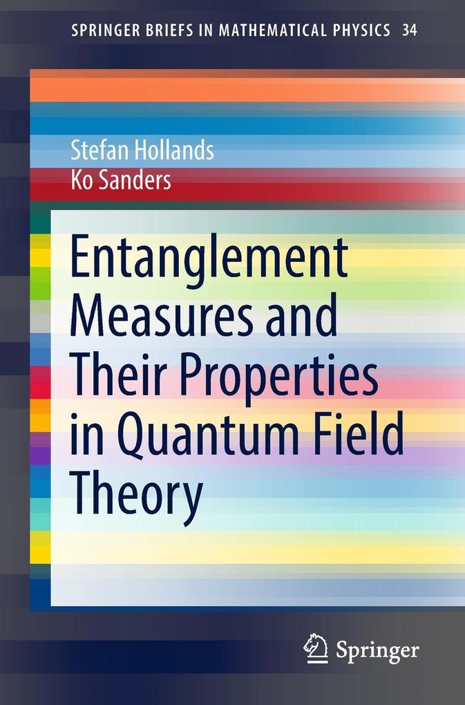 Entanglement Measures and Their Properties in Quantum Field Theory