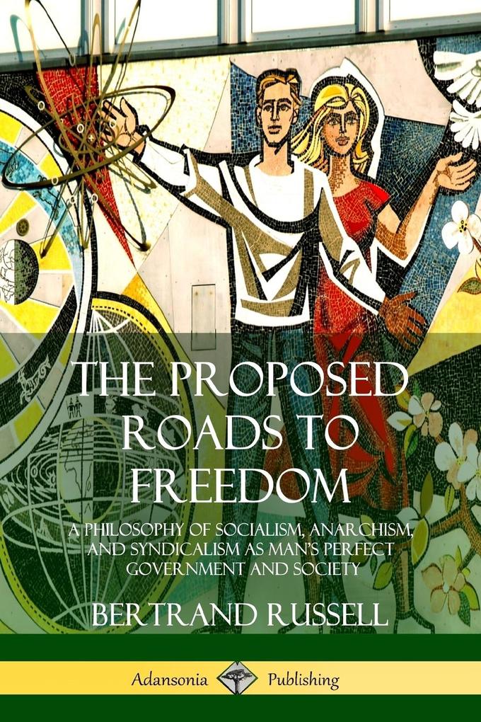 The Proposed Roads to Freedom