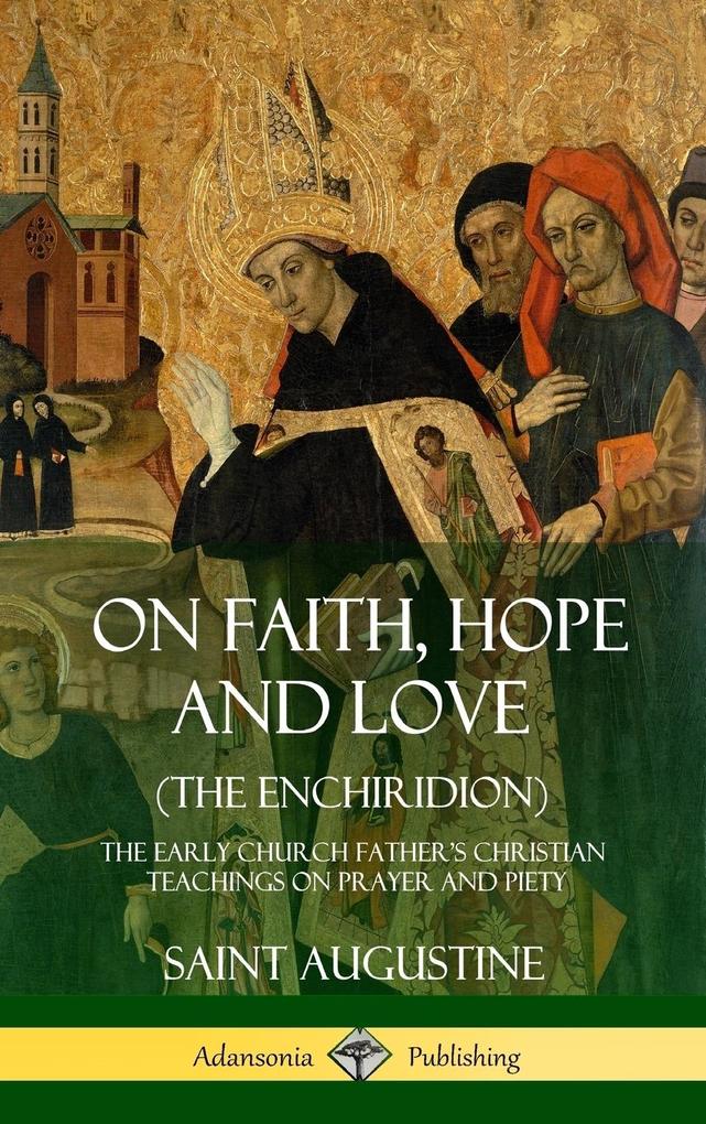 On Faith Hope and Love (The Enchiridion)
