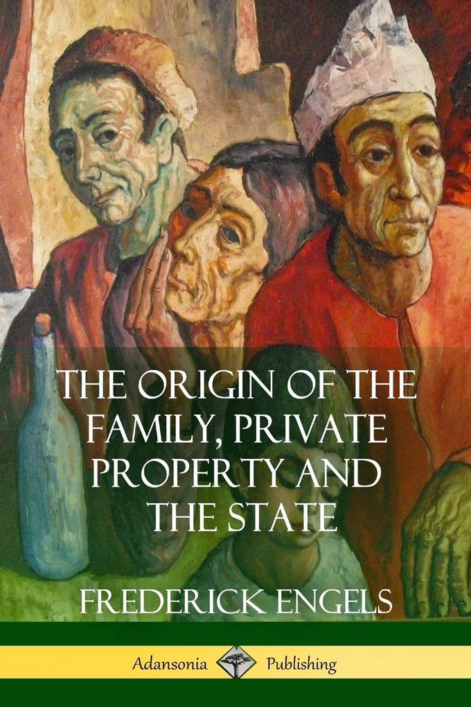 The Origin of the Family Private Property and the State