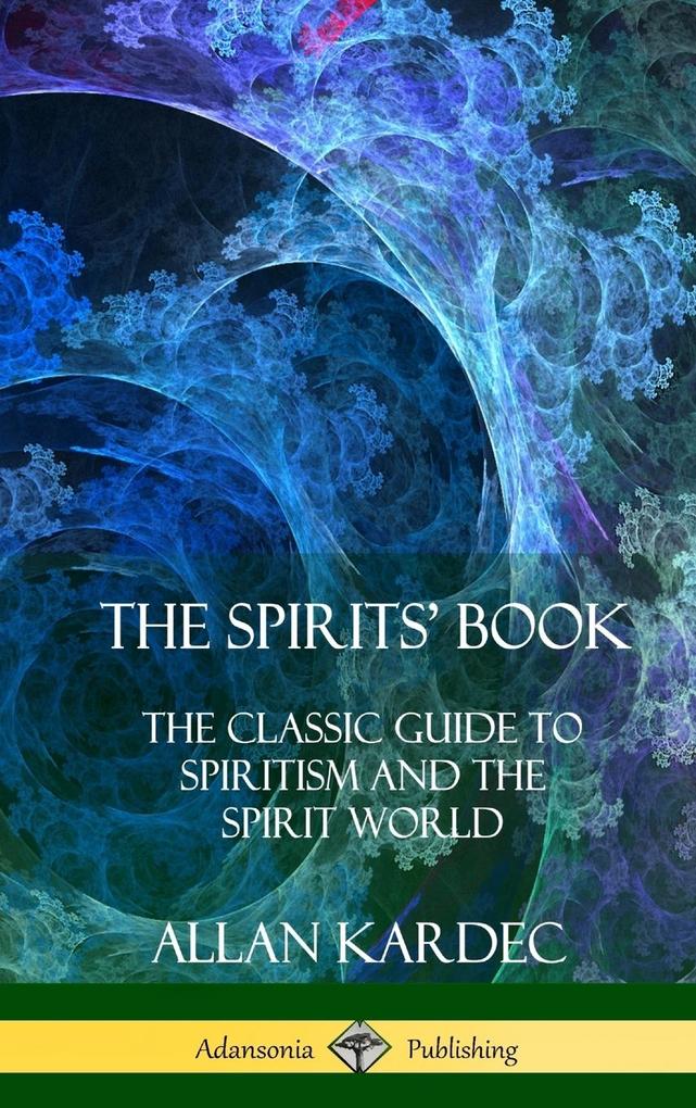 The Spirits' Book - Allan Kardec/ Anna Blackwell