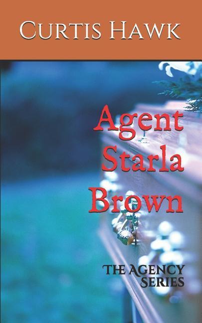 Agent Starla Brown: The Agency Series
