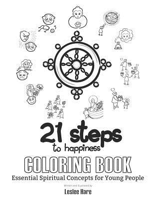 21 Steps to Happiness Coloring Book: Essential Spiritual Concepts for Young People