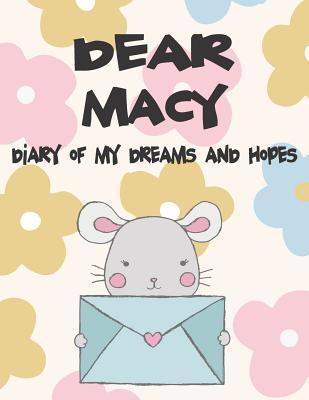Dear Macy Diary of My Dreams and Hopes: A Girl‘s Thoughts