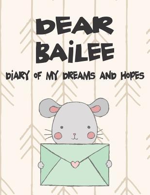 Dear Bailee Diary of My Dreams and Hopes: A Girl‘s Thoughts