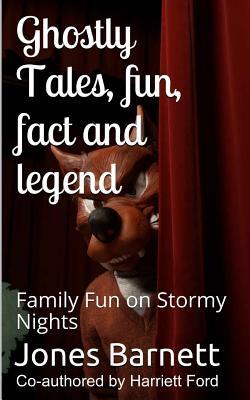 Ghostly Tales Fun Fact and Llegend: Family Fun on Stormy Nights