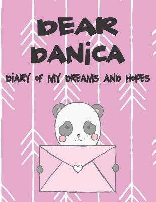 Dear Danica Diary of My Dreams and Hopes: A Girl‘s Thoughts