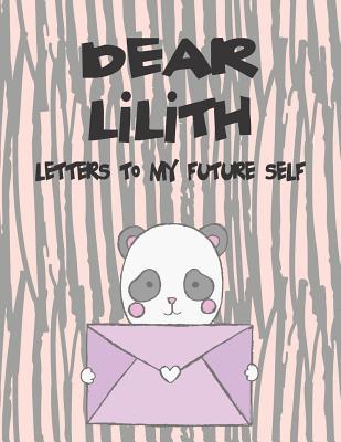 Dear Lilith Letters to My Future Self: A Girl‘s Thoughts