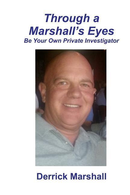Through a Marshall‘s Eyes: Be Your Own Private Investigator
