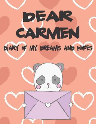 Dear Carmen Diary of My Dreams and Hopes: A Girl‘s Thoughts