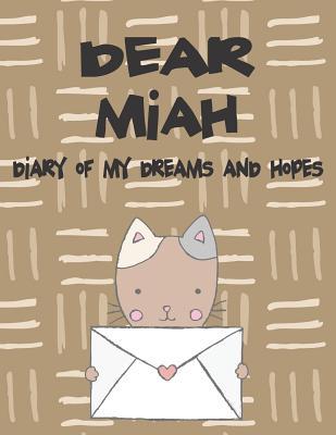 Dear Miah Diary of My Dreams and Hopes: A Girl‘s Thoughts